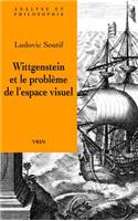 Wittgenstein Et Le Probleme de l'Espace Visuel