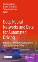Deep Neural Networks and Data for Automated Driving: Robustness, Uncertainty Quantification, and Insights Towards Safety