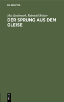 Der Sprung Aus Dem Gleise