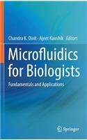 Microfluidics for Biologists