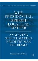 Why Presidential Speech Locations Matter
