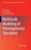 Multiscale Modeling of Heterogeneous Structures