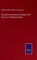 Descriptive and Historical Catalogue of the Pictures in The National Gallery