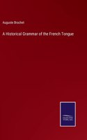 Historical Grammar of the French Tongue