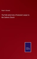 Path which led a Protestant Lawyer to the Catholic Church