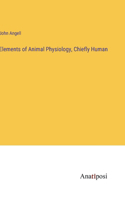 Elements of Animal Physiology, Chiefly Human