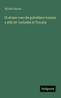 Di alcune cose che potrebbero tornare a utile de' contadini in Toscana