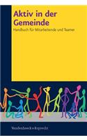 Aktiv in Der Gemeinde: Handbuch Fur Mitarbeitende Und Teamer