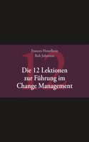 12 Lektionen zur Fuhrung im Change Management