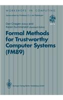 Formal Methods for Trustworthy Computer Systems (Fm89): Report from Fm89: A Workshop on the Assessment of Formal Methods for Trustworthy Computer Systems 23-27 July 1989, Halifax, Canada