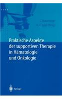 Praktische Aspekte Der Supportiven Therapie in Hämatologie Und Onkologie