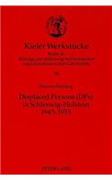 Displaced Persons (DPs) in Schleswig-Holstein 1945-1953