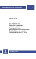 Die Reform Der Bestechungsdelikte: Reformgeschichte Und Reformperspektiven Unter Besonderer Beruecksichtigung Der Subjektiven Tatumstaende Der §§ 331 Ff. Stgb