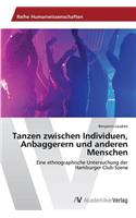 Tanzen zwischen Individuen, Anbaggerern und anderen Menschen