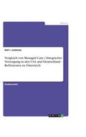 Vergleich von Managed Care / Integrierter Versorgung in den USA und Deutschland - Reflexionen zu Österreich