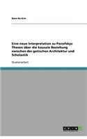 Eine neue Interpretation zu Panofskys Thesen über die kausale Beziehung zwischen der gotischen Architektur und Scholastik