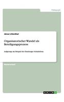 Organisatorischer Wandel als Beteiligungsprozess