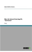 Über die Herkunft des Begriffs Germanist