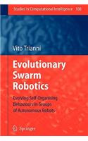 Evolutionary Swarm Robotics