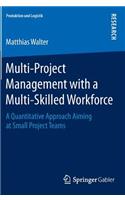 Multi-Project Management with a Multi-Skilled Workforce