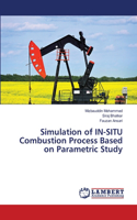 Simulation of IN-SITU Combustion Process Based on Parametric Study
