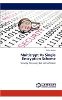Multicrypt Vs Single Encryption Scheme