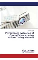 Performance Evaluation of Control Schemes using Various Tuning Methods