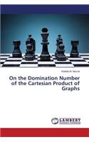 On the Domination Number of the Cartesian Product of Graphs