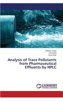 Analysis of Trace Pollutants from Pharmaceutical Effluents by HPLC