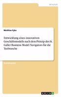 Entwicklung eines innovativen Geschäftsmodells nach dem Prinzip des St. Galler Business Model Navigators für die Teebranche