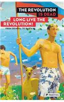 The Revolution Is Dead - Long Live the Revolution