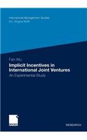Implicit Incentives in International Joint Ventures