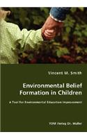 Environmental Belief Formation in Children - A Tool for Environmental Education Improvement