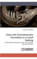 Class and Consciousness Formation in a Local Setting