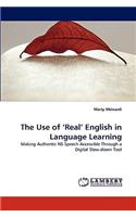 Use of 'Real' English in Language Learning