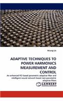 Adaptive Techniques to Power Harmonics Measurement and Control