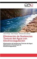 Eliminación de Sustancias Toxicas del Agua con Electrocoagulación