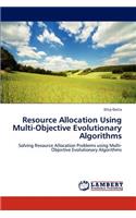 Resource Allocation Using Multi-Objective Evolutionary Algorithms