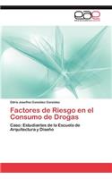 Factores de Riesgo En El Consumo de Drogas