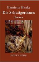 Die Schwägerinnen: Roman