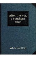 After the War, a Southern Tour