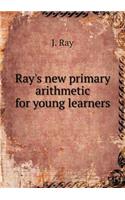 Ray's New Primary Arithmetic for Young Learners