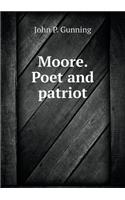 Moore. Poet and patriot