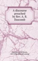 discourse preached by Rev. A. B. Dascomb
