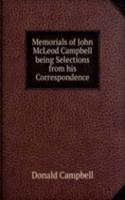 Memorials of John McLeod Campbell being Selections from his Correspondence