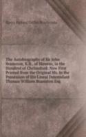 Autobiography of Sir John Bramston, K.B., of Skreens, in the Hundred of Chelmsford: Now First Printed from the Original Ms. in the Possession of His Lineal Descendant Thomas William Bramston Esq