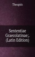 Sententiae Graecolatinae;. (Latin Edition)