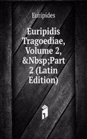 Euripidis Tragoediae, Volume 2,&Nbsp;Part 2 (Latin Edition)