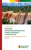 Avaliação hidrossedimentológica por modelo hidrológico computacional