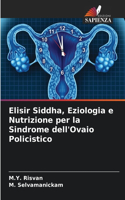 Elisir Siddha, Eziologia e Nutrizione per la Sindrome dell'Ovaio Policistico